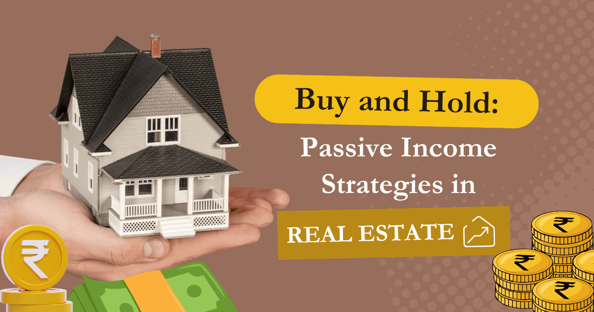 Buy and Hold: Passive Income Strategies in Real Estate